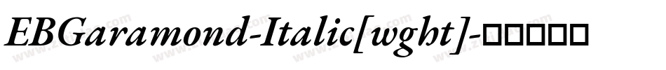 EBGaramond-Italic[wght]字体转换